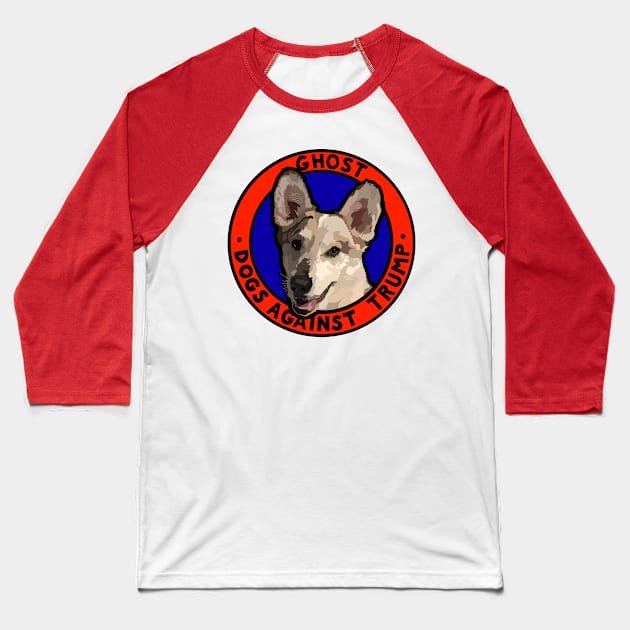 DOGS AGAINST TRUMP - GHOST Baseball T-Shirt by SignsOfResistance